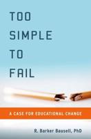 Too Simple to Fail: A Case for Educational Change