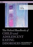 The Oxford Handbook of Child and Adolescent Eating Disorders