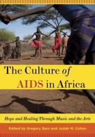 Culture of AIDS in Africa: Hope and Healing Through Music and the Arts
