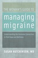 The Woman's Guide to Managing Migraine