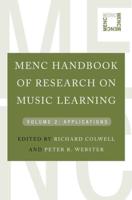 MENC Handbook of Research on Music Learning. Volume 2 Applications
