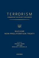 Terrorism: Commentary on Security Documents Volume 121: Nuclear Non-Proliferation Treaty