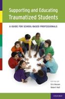 Supporting and Educating Traumatized Students