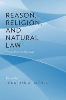 Reason, Religion, and Natural Law: From Plato to Spinoza