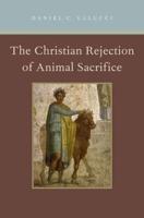 Christian Rejection of Animal Sacrifice