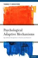 Psychological Adaptive Mechanisms: Ego Defense Recognition in Practice and Research