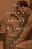 Scientific Sherlock Holmes: Cracking the Case with Science and Forensics