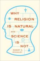 Why Religion Is Natural and Science Is Not