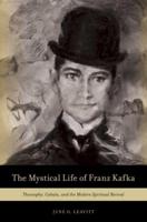 The Mystical Life of Franz Kafka