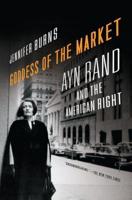 Goddess of the Market: Ayn Rand and the American Right