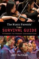 The Music Parents' Survival Guide: A Parent-To-Parent Conversation
