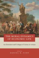 Moral Dynamics of Economic Life: An Extension and Critique of Caritas in Veritate