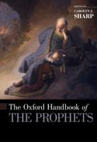 The Oxford Handbook of the Prophets