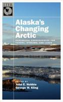 Alaska's Changing Arctic: Ecological Consequences for Tundra, Streams, and Lakes
