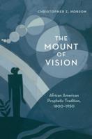 Mount of Vision: African American Prophetic Tradition, 1800-1950