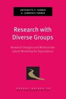 Research with Diverse Groups: Research Designs and Mulitvariate Latent Modeling for Equivalence