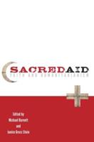 Sacred Aid: Faith and Humanitarianism