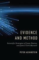 Evidence and Method: Scientific Strategies of Isaac Newton and James Clerk Maxwell