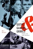 Goths, Gamers, and Grrrls