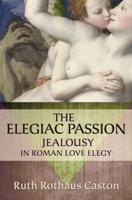 The Elegiac Passion