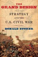 Grand Design: Strategy and the U.S. Civil War
