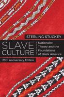 Slave Culture: Nationalist Theory and the Foundations of Black America (-25th Anniversary)