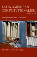 Latin American Constitutionalism, 1810-2010