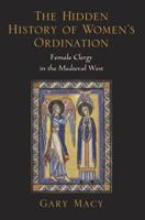 Hidden History of Women's Ordination: Female Clergy in the Medieval West