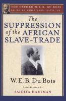 The Suppression of the African Slave-Trade to the United States of America, 1638-1870
