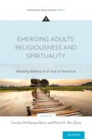 Emerging Adults' Religiousness and Spirituality: Meaning-Making in an Age of Transition