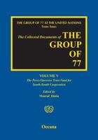 Group of 77 at the United Nations: Volume V: The Perez-Guerrero Trust Fund for South-South Cooperation (Pgtf)