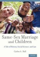 Same-Sex Marriage and Children: A Tale of History, Social Science, and Law