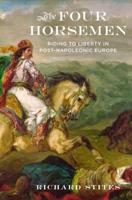 Four Horsemen: Riding to Liberty in Post-Napoleonic Europe