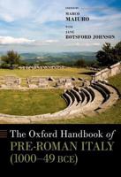 The Oxford Handbook of Pre-Roman Italy (1000-49 BCE)