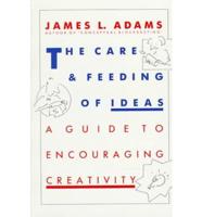 The Care And Feeding Of Ideas