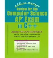 Addison-Wesley's Review for the Computer Science AP Exam in C++