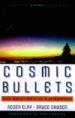 Cosmic Bullets