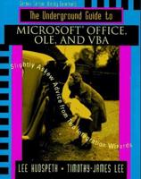 The Underground Guide to Microsoft Office, OLE, and VBA