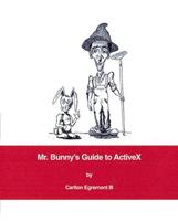 Mr Bunny's Guide to ActiveX