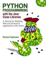 Python Programming With the Java Class Libraries. Vol. 1 Tutorial for Building Web and Enterprise Applications