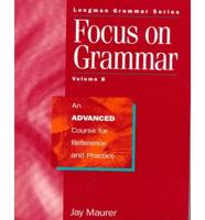 Focus on Grammar. An Advanced Course for Reference and Practice