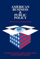 American Business & Public Policy: The Politics of Foreign Trade
