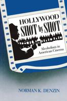 Hollywood Shot by Shot : Alcoholism in American Cinema
