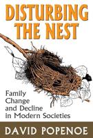 Disturbing the Nest : Family Change and Decline in Modern Societies
