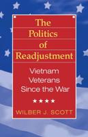 The Politics of Readjustment: Vietnam Veterans since the War