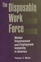 The Disposable Work Force: Worker Displacement and Employment Instability in America