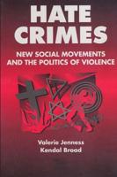 Hate Crimes : New Social Movements and the Politics of Violence