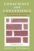 Conscience and Convenience : The Asylum and Its Alternatives in Progressive America