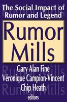 Rumor Mills: The Social Impact of Rumor and Legend