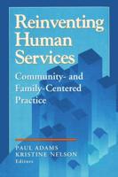 Reinventing Human Services: Community- And Family- Centered Practice